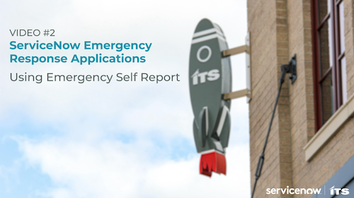 Video-2-Header-Image--Using-the-ServiceNow-Emergency-Response-App---Emergency-Self-Report-1