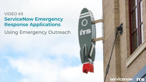 Video-3-Header-Image---Using-the-ServiceNow-Emergency-Response-App---Emergency-Outreach-1